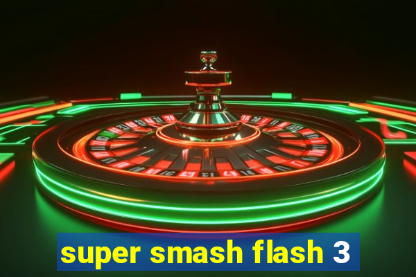 super smash flash 3
