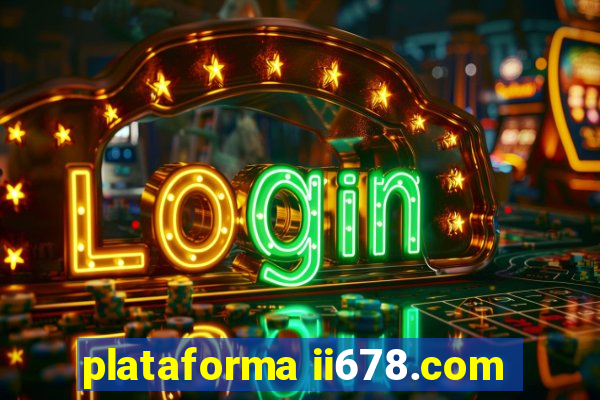 plataforma ii678.com