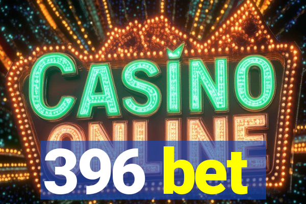 396 bet