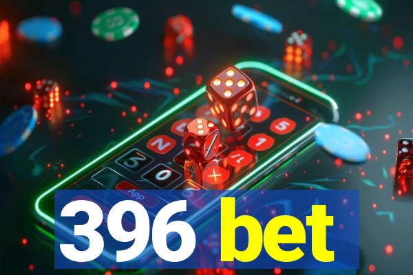 396 bet