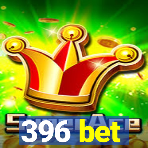 396 bet
