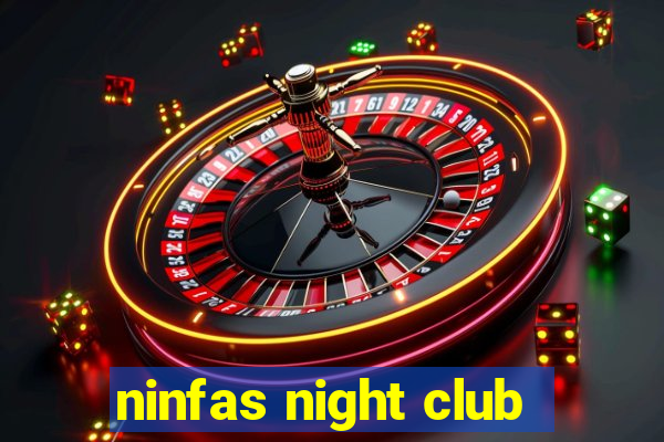 ninfas night club
