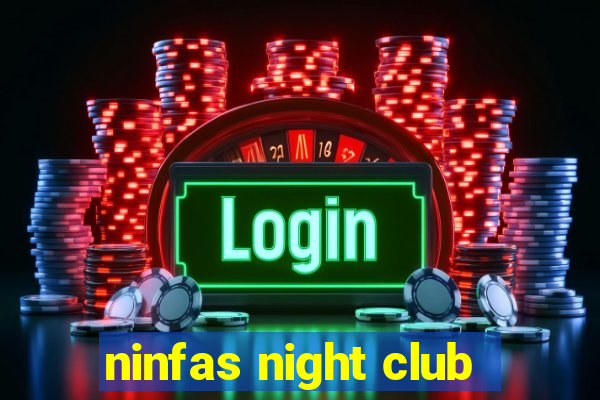 ninfas night club