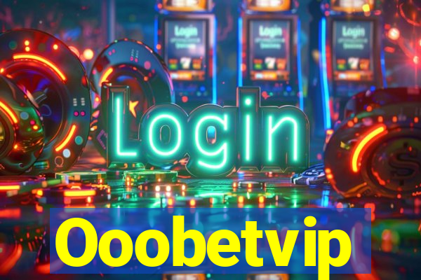 Ooobetvip