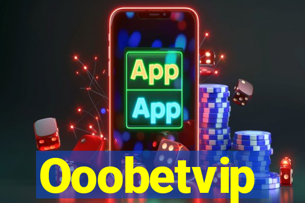 Ooobetvip