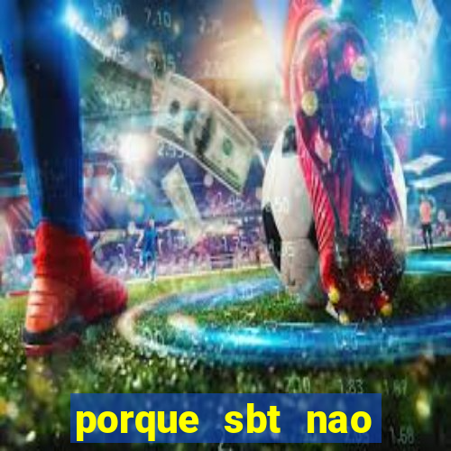 porque sbt nao pega na tv digital