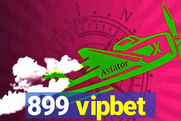 899 vipbet