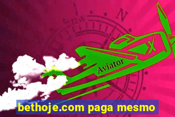 bethoje.com paga mesmo