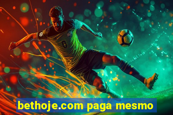 bethoje.com paga mesmo