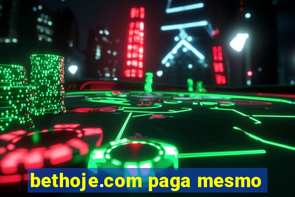 bethoje.com paga mesmo