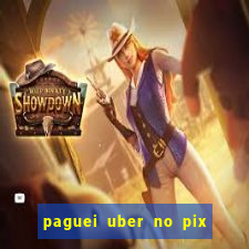 paguei uber no pix e nao achou motorista