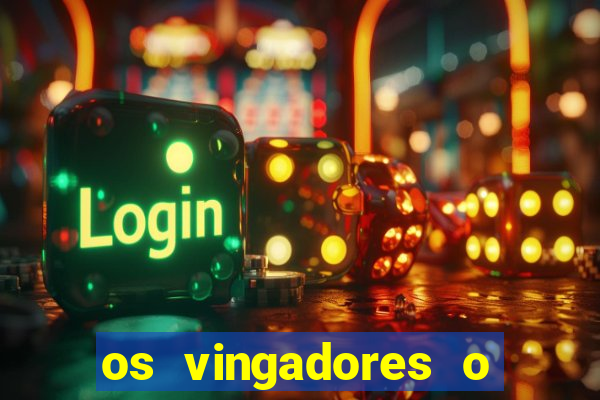 os vingadores o filme completo dublado