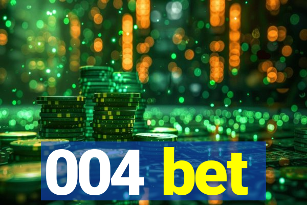004 bet