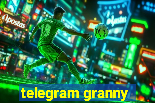 telegram granny