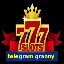 telegram granny