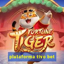 plataforma tivo bet