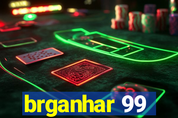 brganhar 99