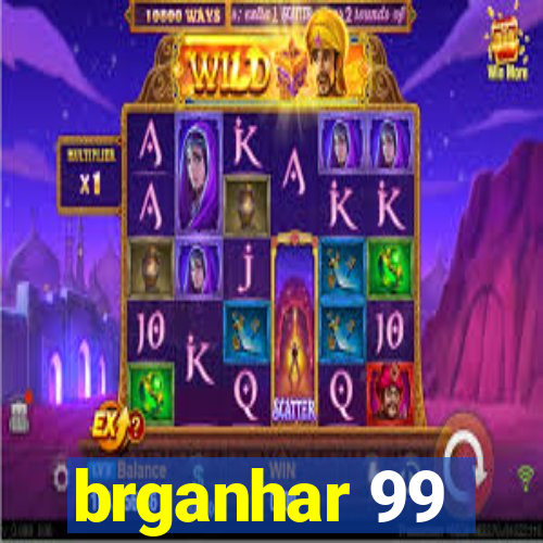 brganhar 99