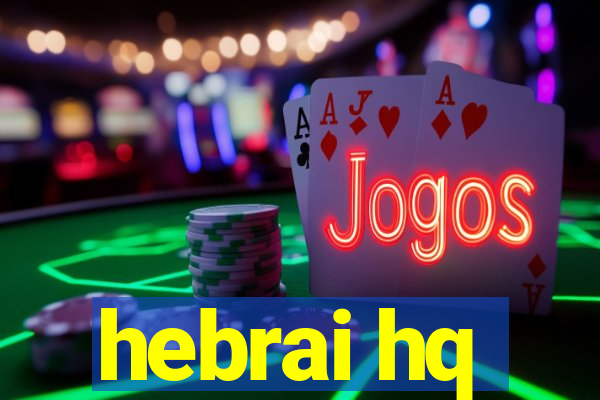 hebrai hq