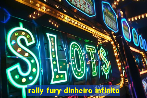 rally fury dinheiro infinito