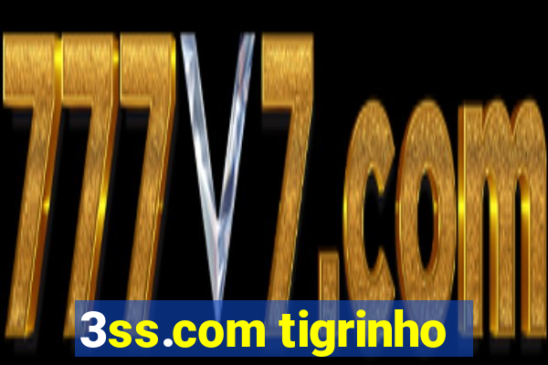 3ss.com tigrinho