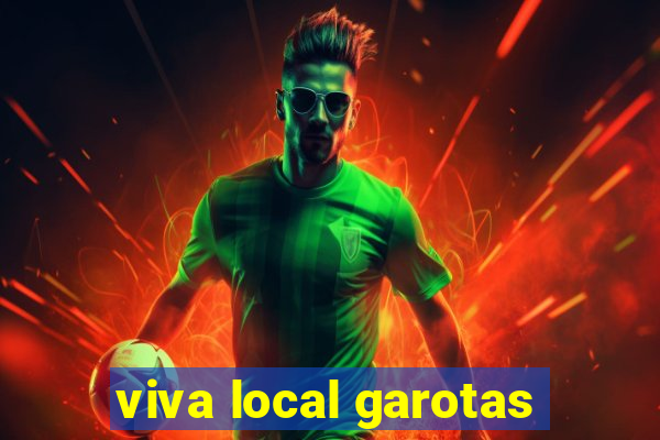 viva local garotas