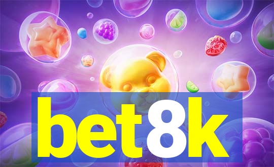 bet8k