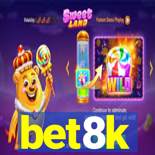 bet8k