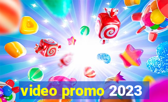 video promo 2023
