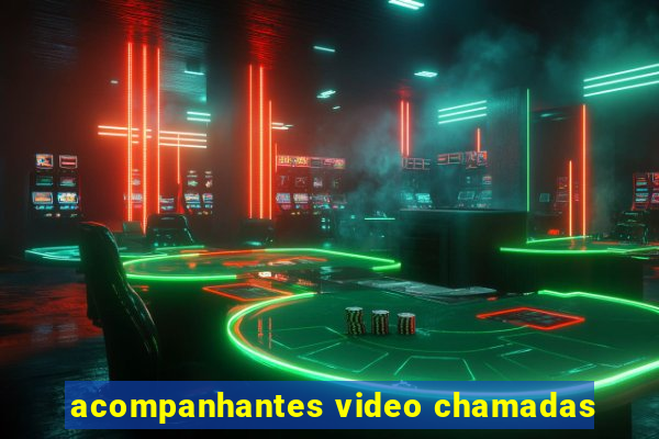 acompanhantes video chamadas