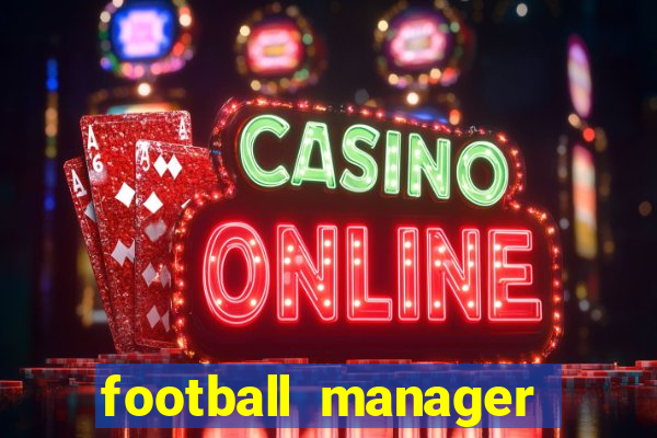 football manager 2021 touch 21.4.0 apk
