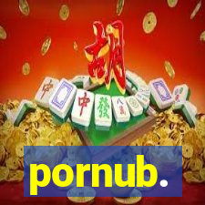 pornub.