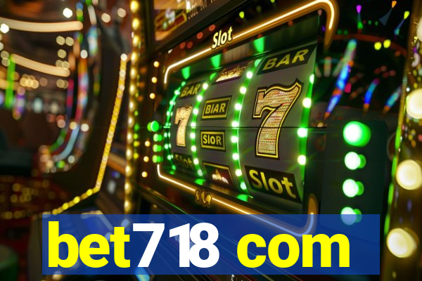 bet718 com
