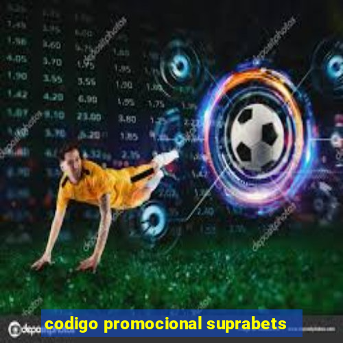 codigo promocional suprabets