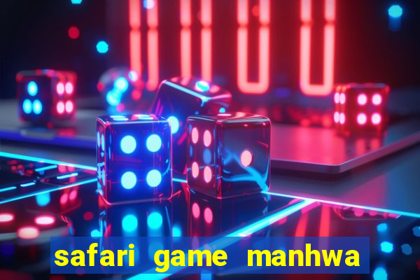 safari game manhwa pt br