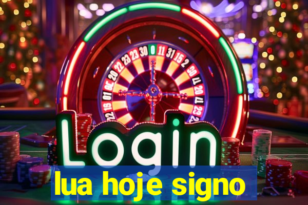 lua hoje signo