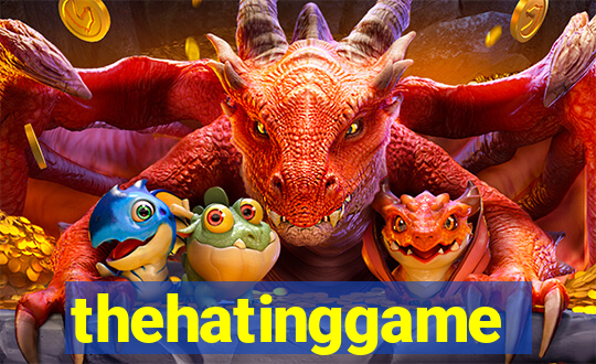 thehatinggame