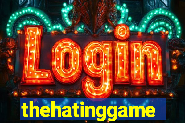 thehatinggame