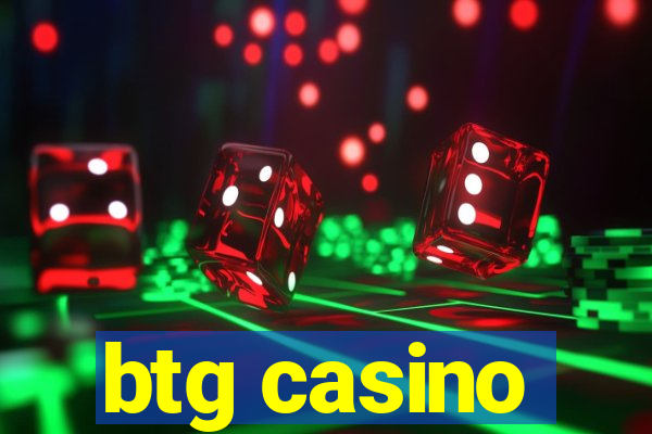 btg casino