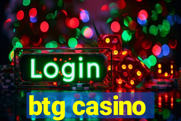 btg casino