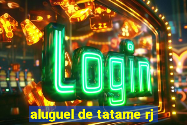 aluguel de tatame rj