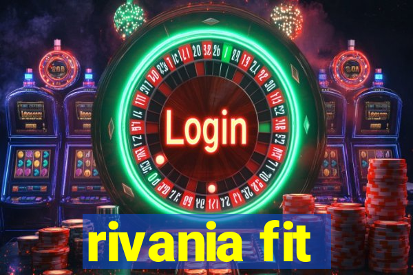 rivania fit