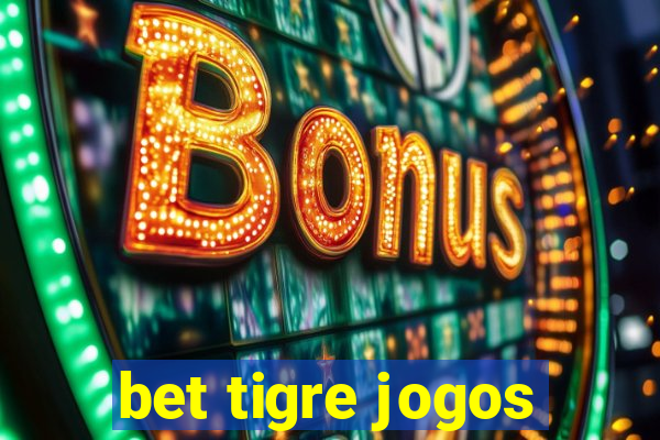bet tigre jogos