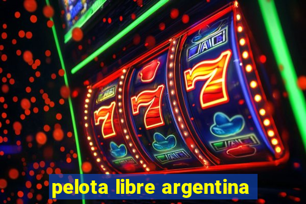 pelota libre argentina