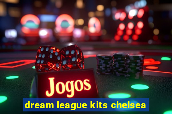 dream league kits chelsea