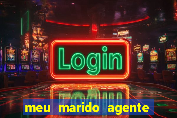 meu marido agente secreto completo dublado