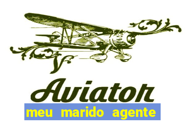 meu marido agente secreto completo dublado