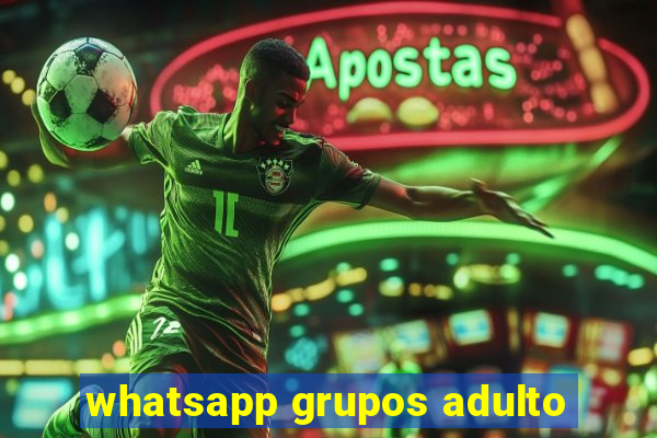whatsapp grupos adulto