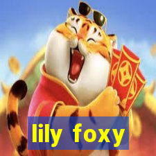 lily foxy