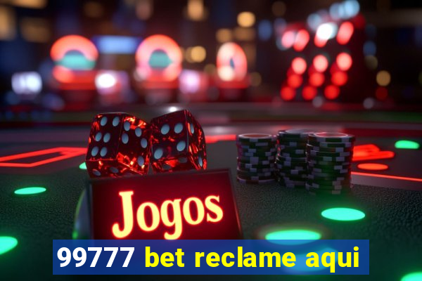 99777 bet reclame aqui